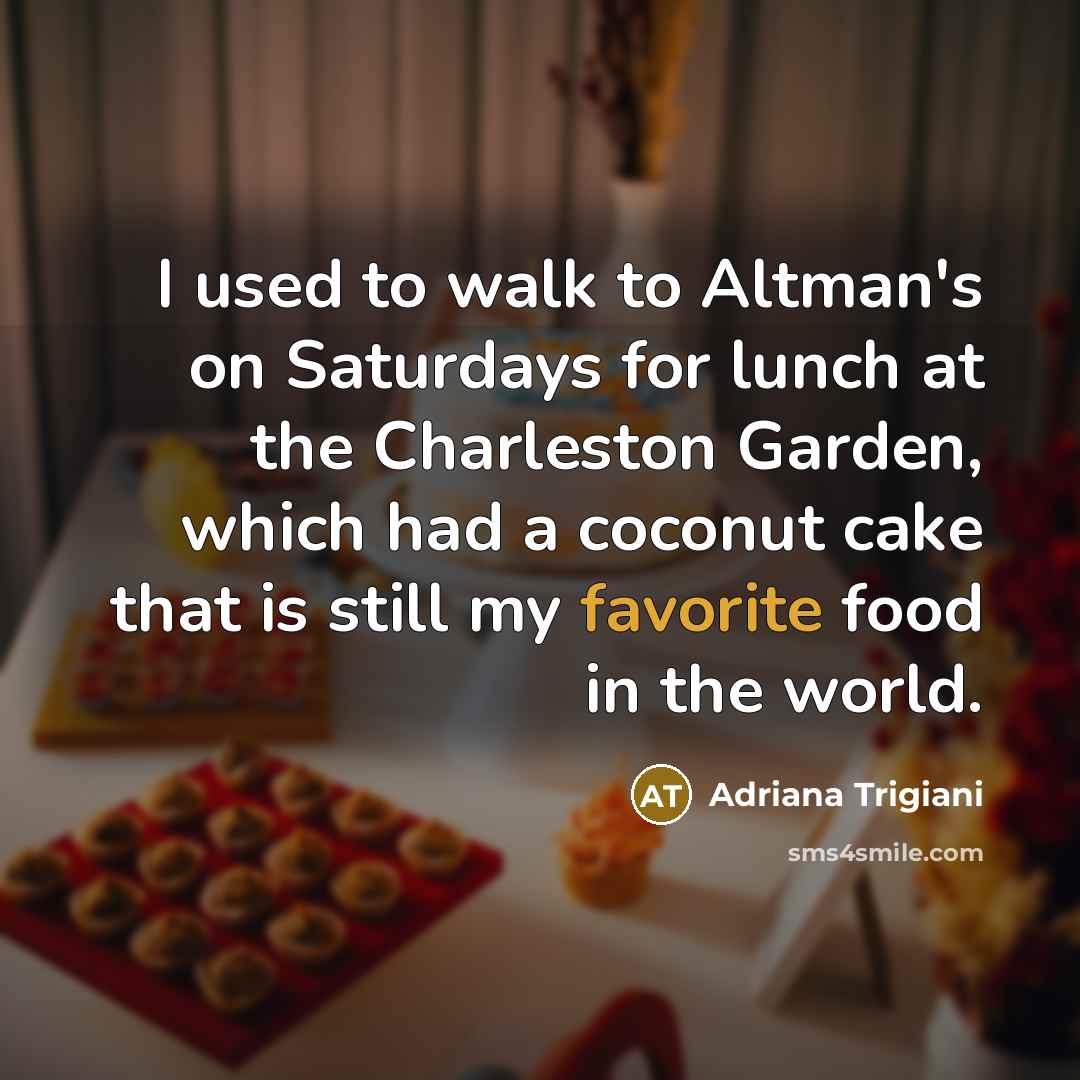 “I used to walk to Altman's on Saturdays for lunch…” quote by Adriana Trigiani