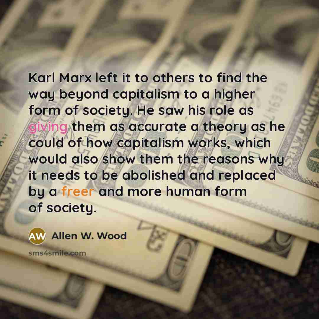 “Karl Marx left it to others to find the way…” quote by Allen W. Wood