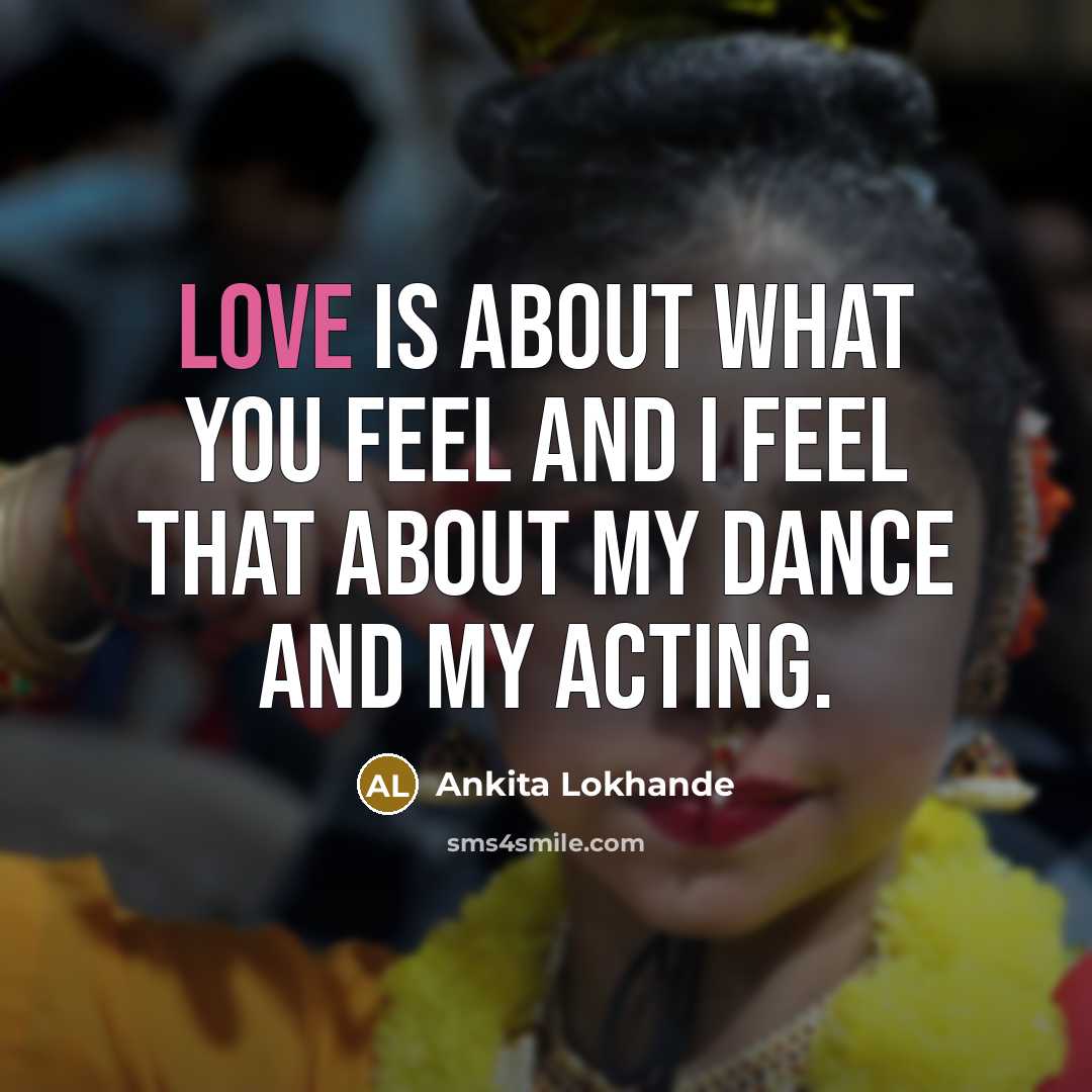 “Love is about what you feel and I feel that…” quote by Ankita Lokhande