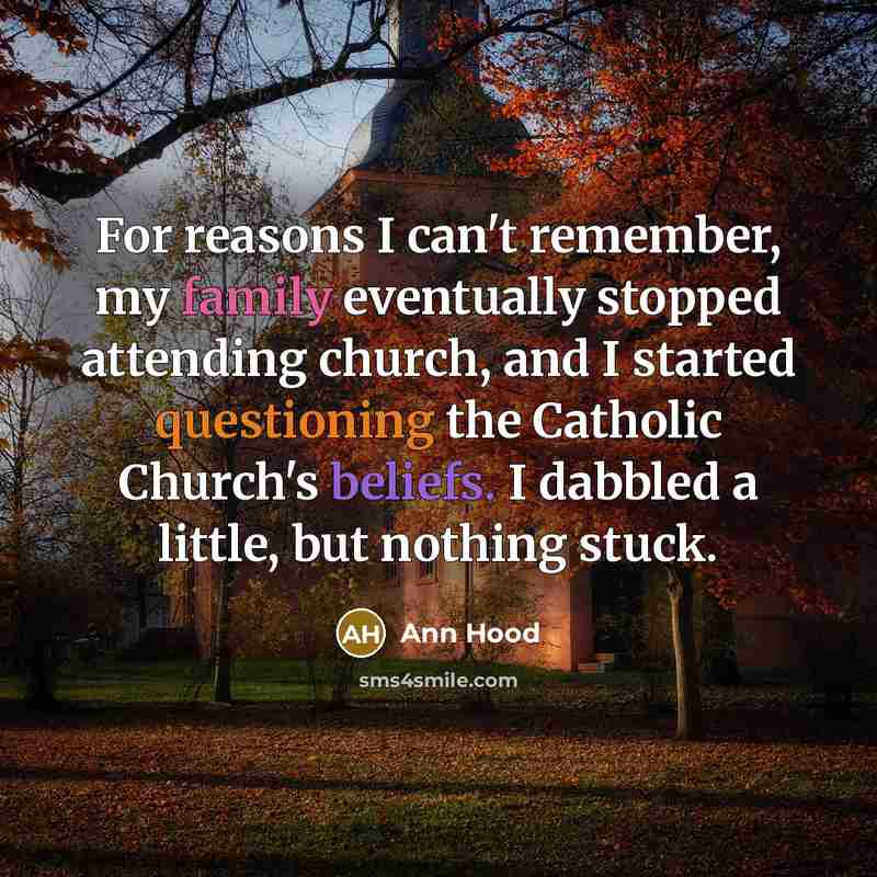 “For reasons I can't remember, my family eventually stopped attending…” quote by Ann Hood