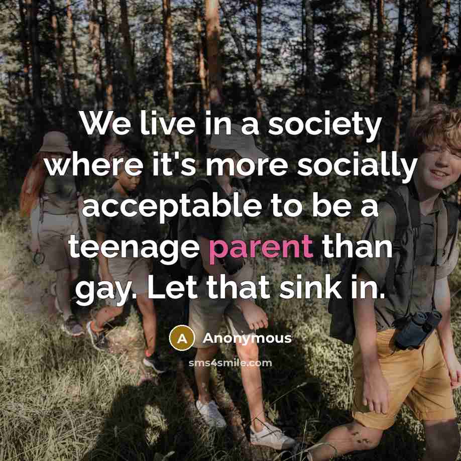 “We live in a society where it's more socially acceptable…” quote by Anonymous