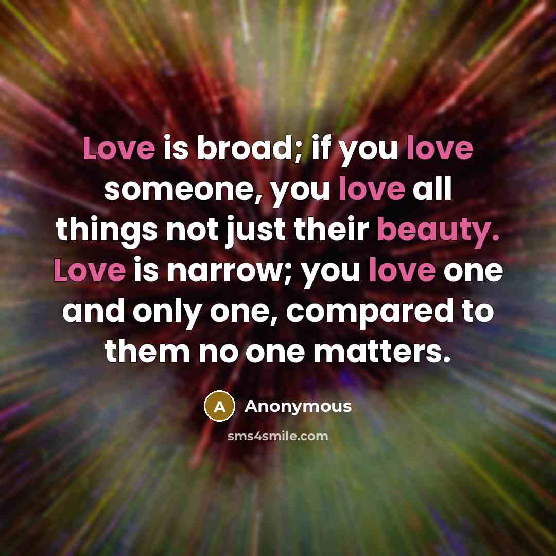“Love is broad; if you love someone, you love all…” quote by Anonymous