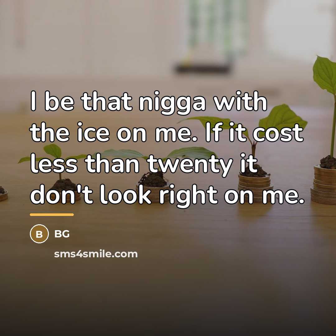 “I be that nigga with the ice on me. If…” quote by BG