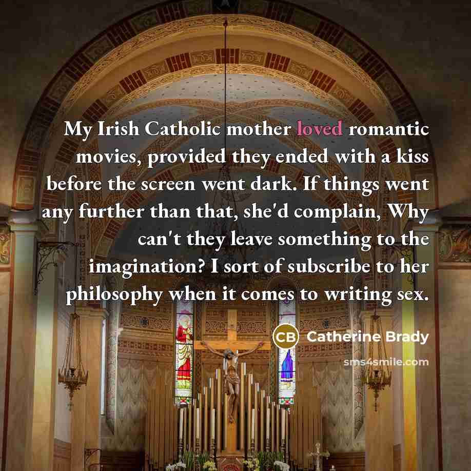 “My Irish Catholic mother loved romantic movies, provided they ended…” quote by Catherine Brady
