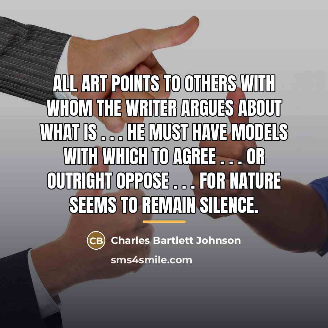 “All art points to others with whom the writer argues…” quote by Charles Bartlett Johnson