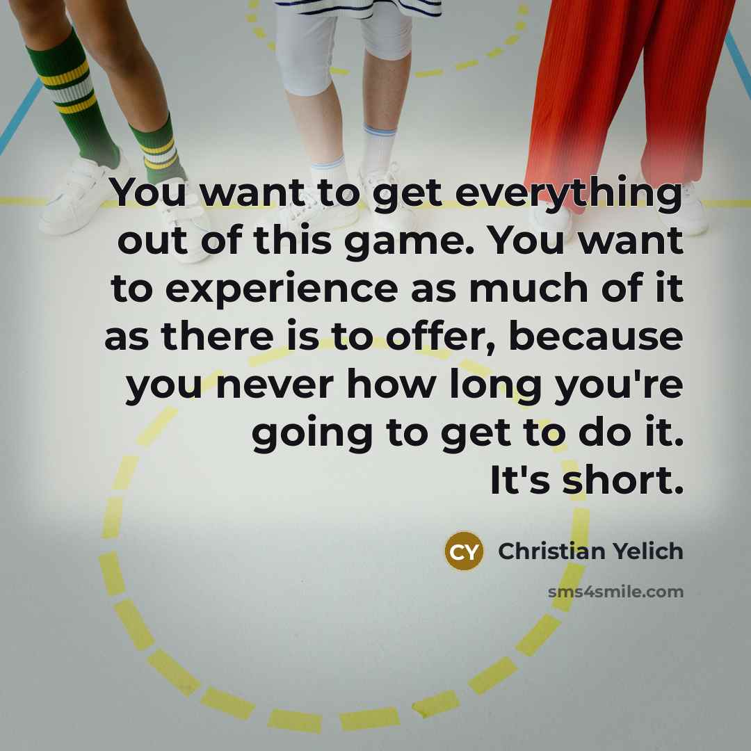 “You want to get everything out of this game. You…” quote by Christian Yelich
