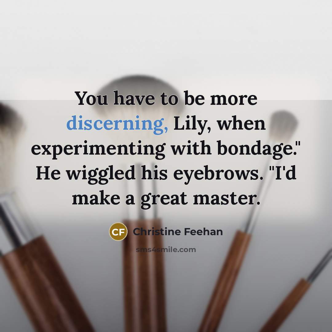 “You have to be more discerning, Lily, when experimenting with…” quote by Christine Feehan