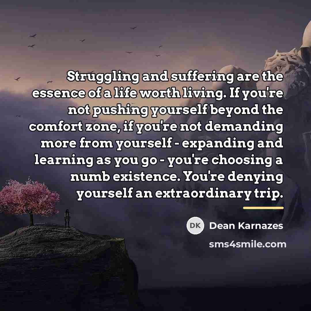 “Struggling and suffering are the essence of a life worth…” quote by Dean Karnazes