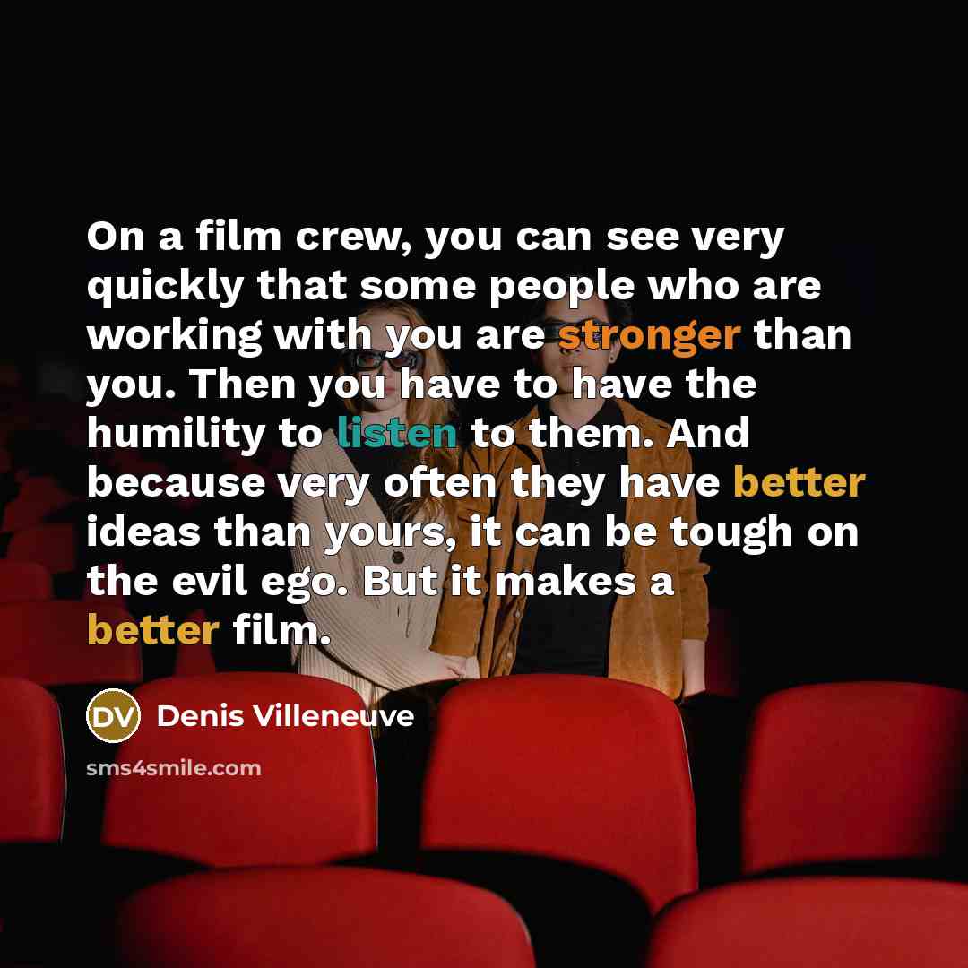 “On a film crew, you can see very quickly that…” quote by Denis Villeneuve