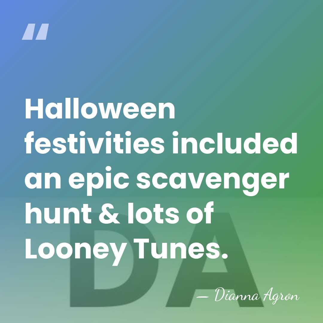 Halloween festivities included an epic scavenger hunt & lots of Looney Tunes. - Dianna Agron