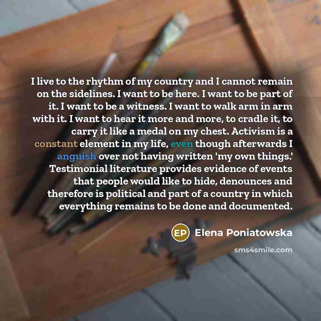 “I live to the rhythm of my country and I…” quote by Elena Poniatowska