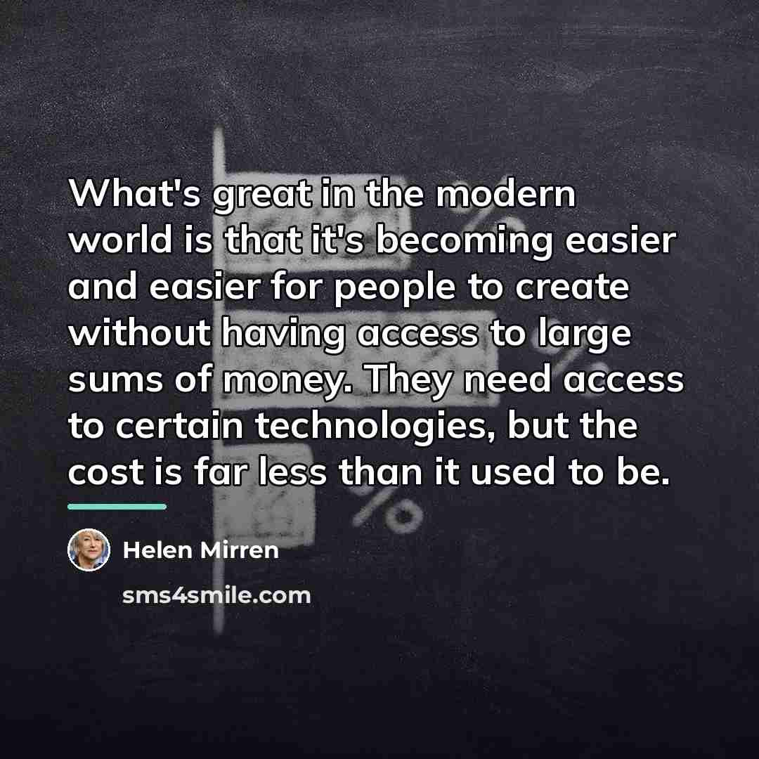 “What's great in the modern world is that it's becoming…” quote by Helen Mirren