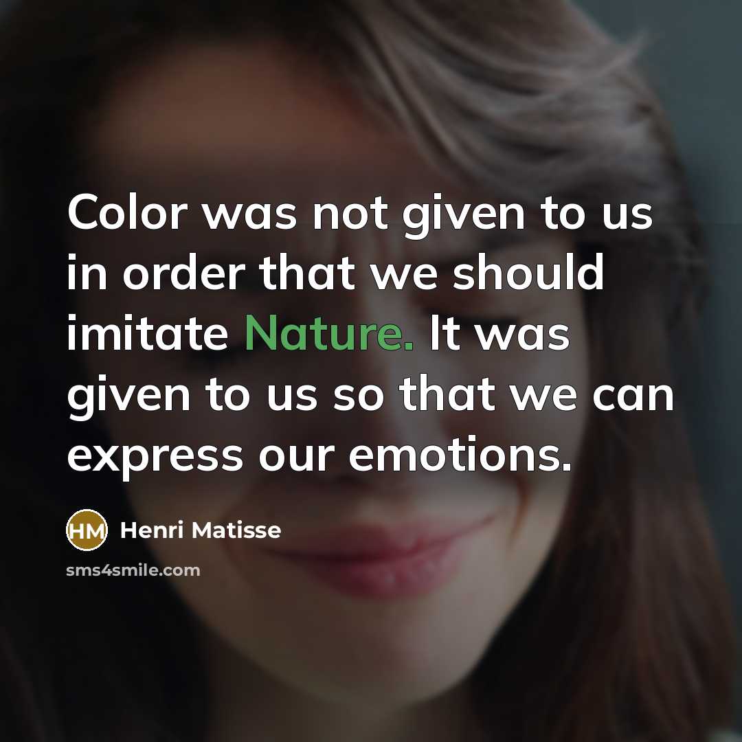 “Color was not given to us in order that we…” quote by Henri Matisse
