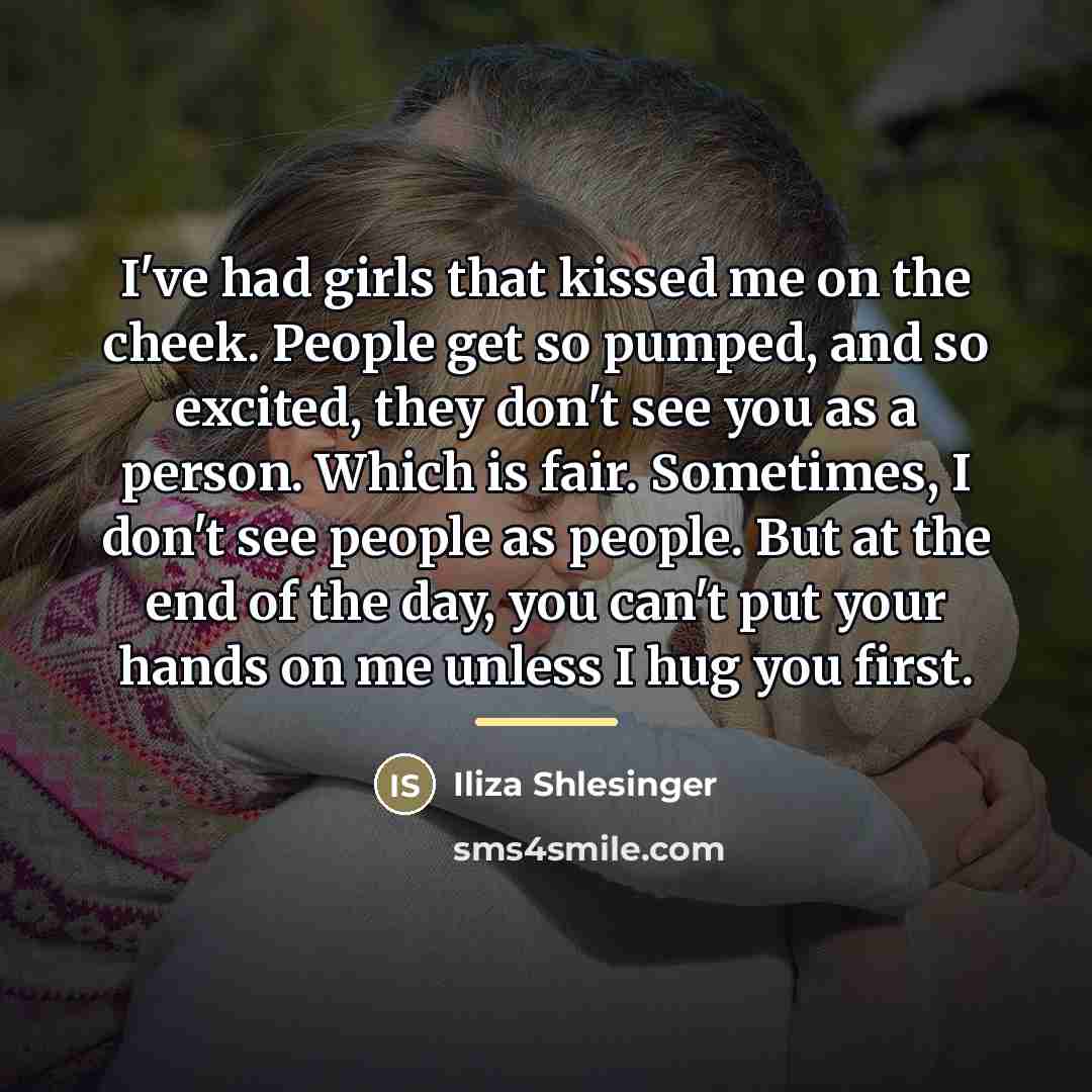 “I've had girls that kissed me on the cheek. People…” quote by Iliza Shlesinger