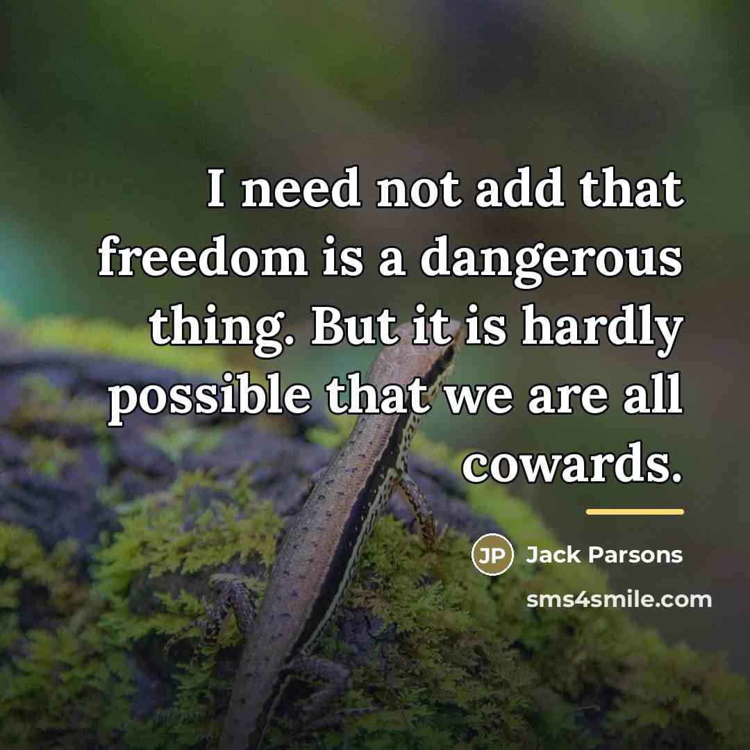 “I need not add that freedom is a dangerous thing.…” quote by Jack Parsons