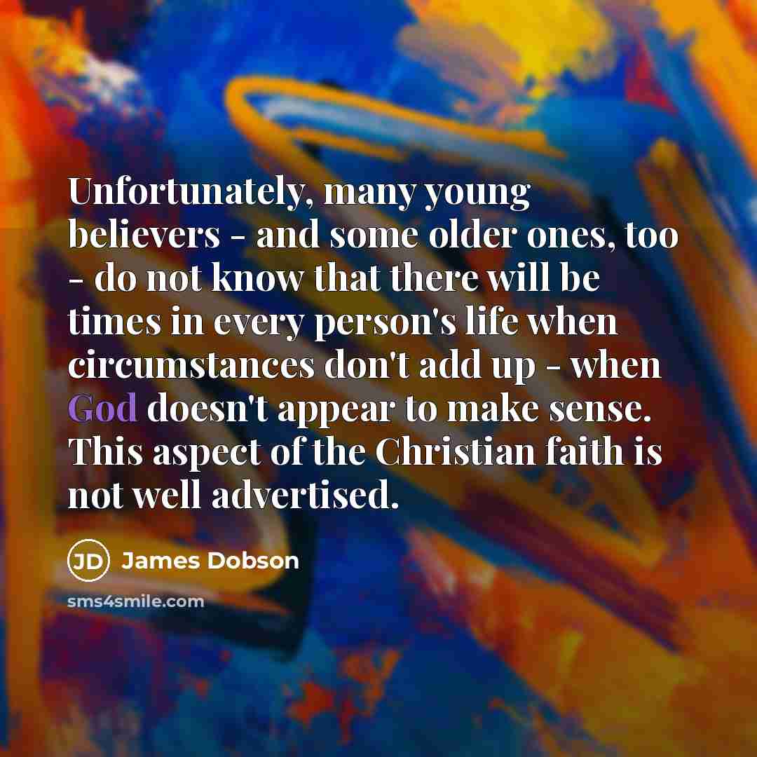 “Unfortunately, many young believers - and some older ones, too…” quote by James Dobson