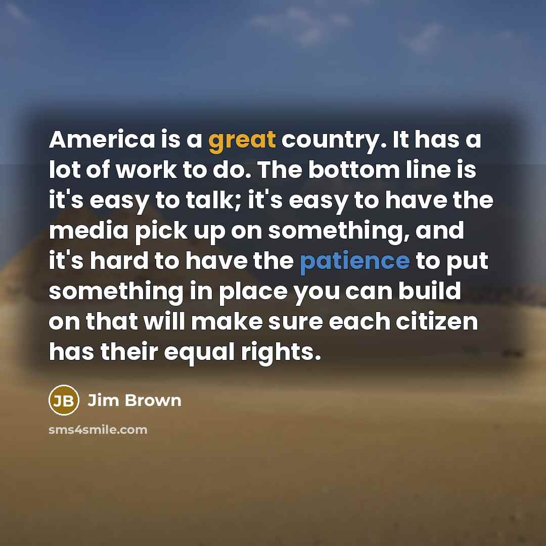 “America is a great country. It has a lot of…” quote by Jim Brown
