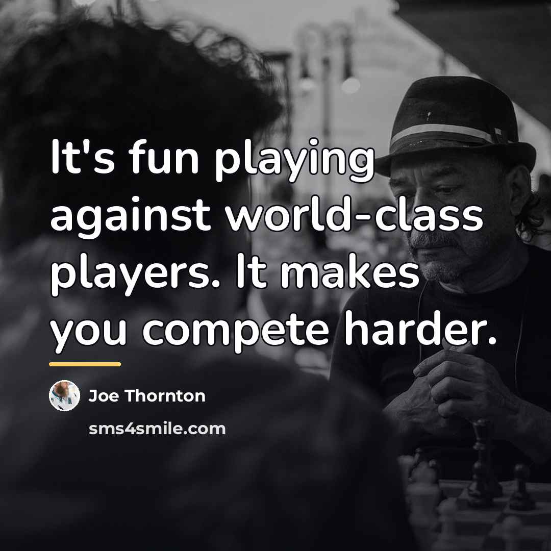 “It's fun playing against world-class players. It makes you compete…” quote by Joe Thornton