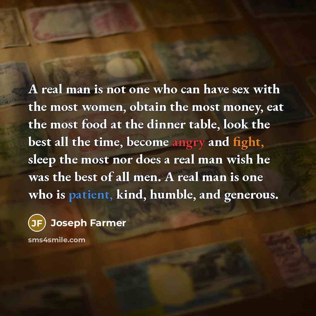 “A real man is not one who can have sex…” quote by Joseph Farmer