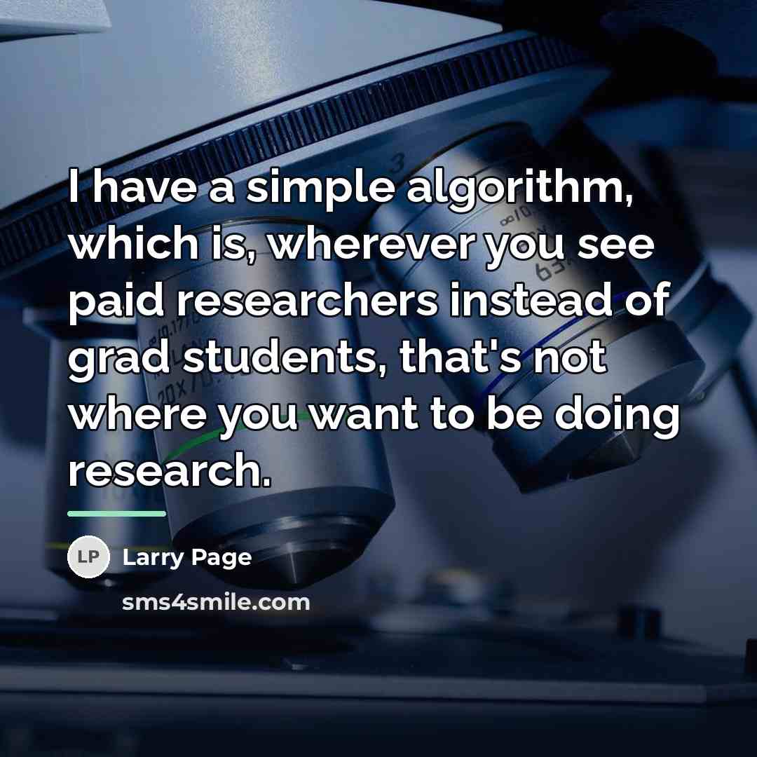 “I have a simple algorithm, which is, wherever you see…” quote by Larry Page