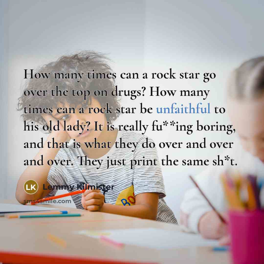 “How many times can a rock star go over the…” quote by Lemmy Kilmister