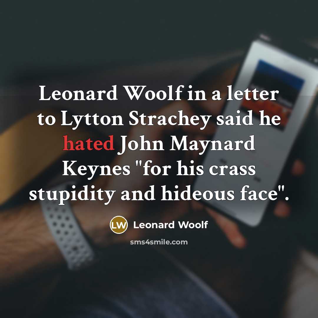 “Leonard Woolf in a letter to Lytton Strachey said he…” quote by Leonard Woolf