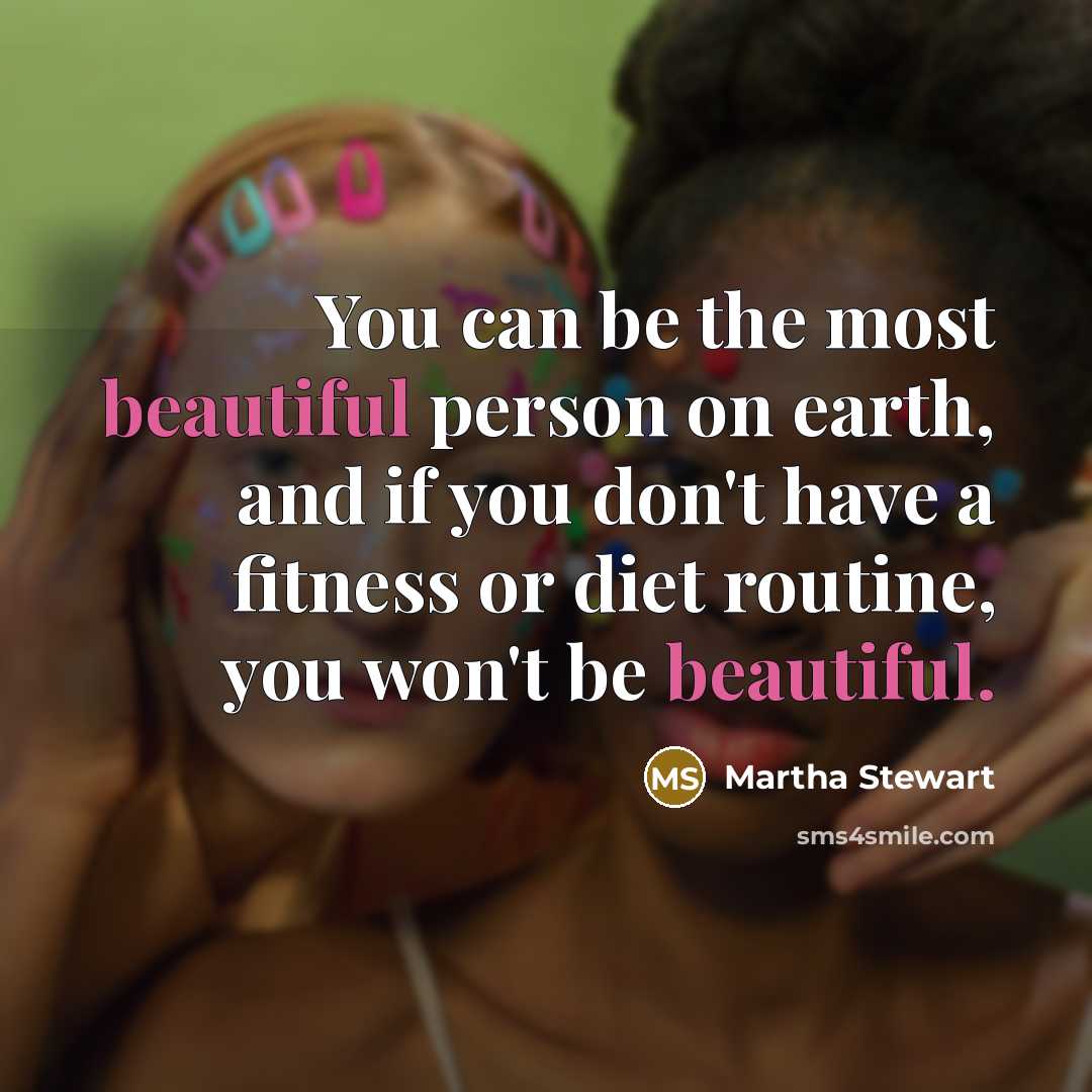 “You can be the most beautiful person on earth, and…” quote by Martha Stewart