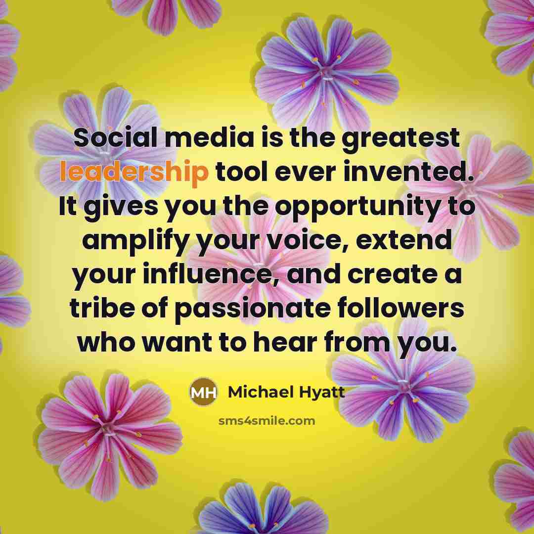 “Social media is the greatest leadership tool ever invented. It…” quote by Michael Hyatt