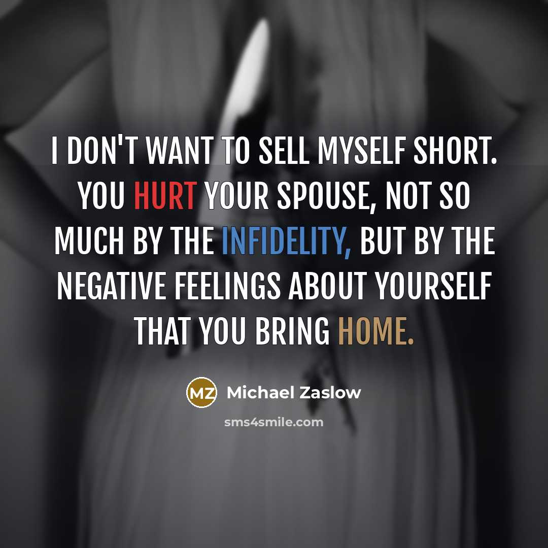 “I don't want to sell myself short. You hurt your…” quote by Michael Zaslow