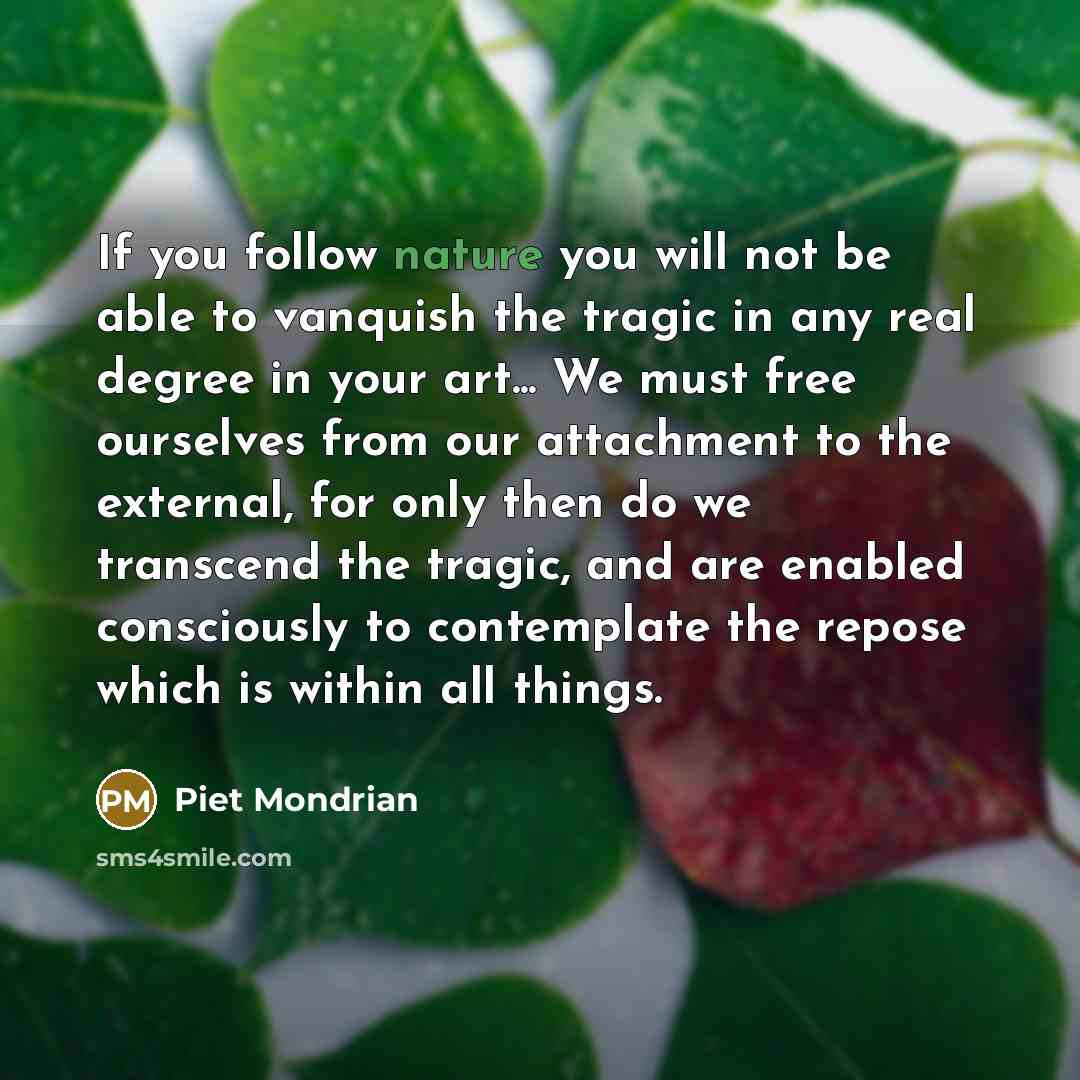 “If you follow nature you will not be able to…” quote by Piet Mondrian