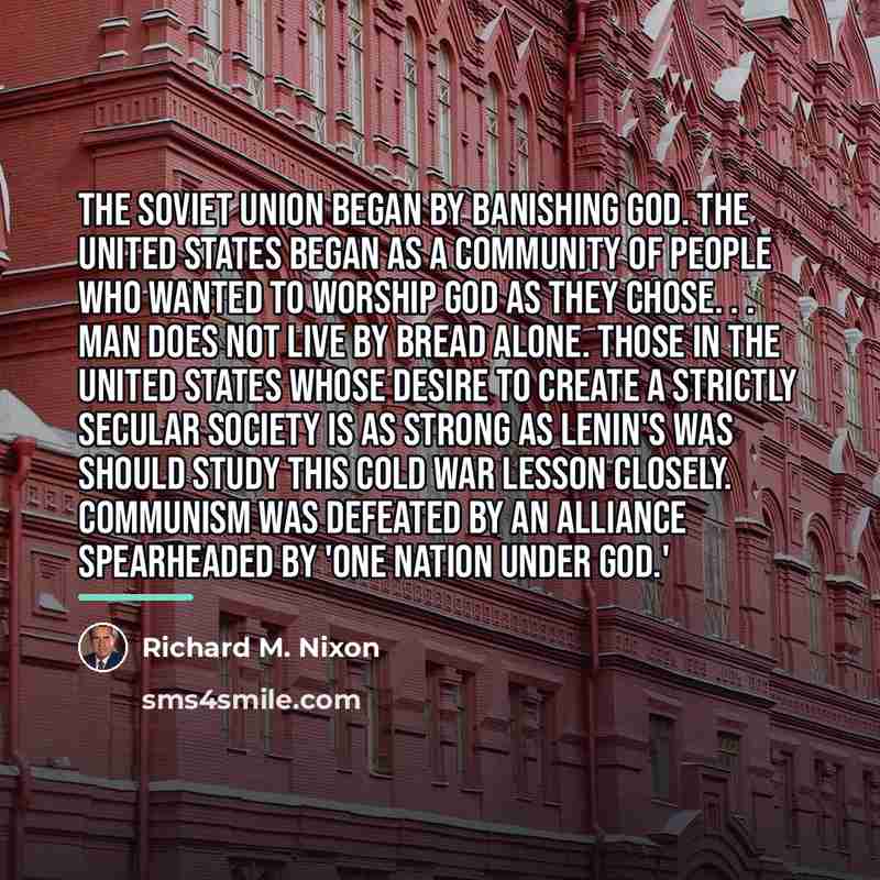 “The Soviet Union began by banishing God. The United States…” quote by Richard M. Nixon
