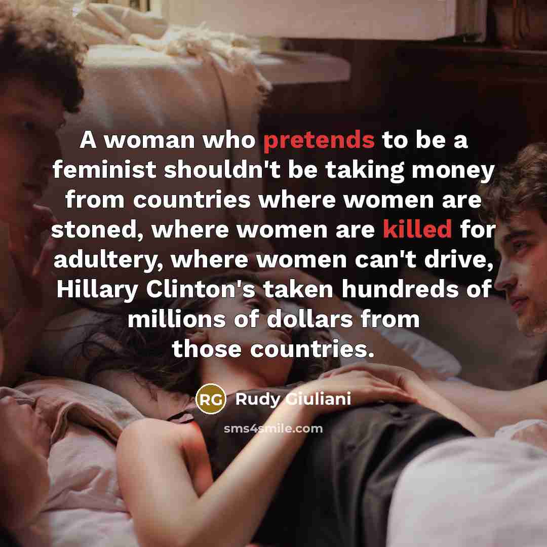“A woman who pretends to be a feminist shouldn't be…” quote by Rudy Giuliani