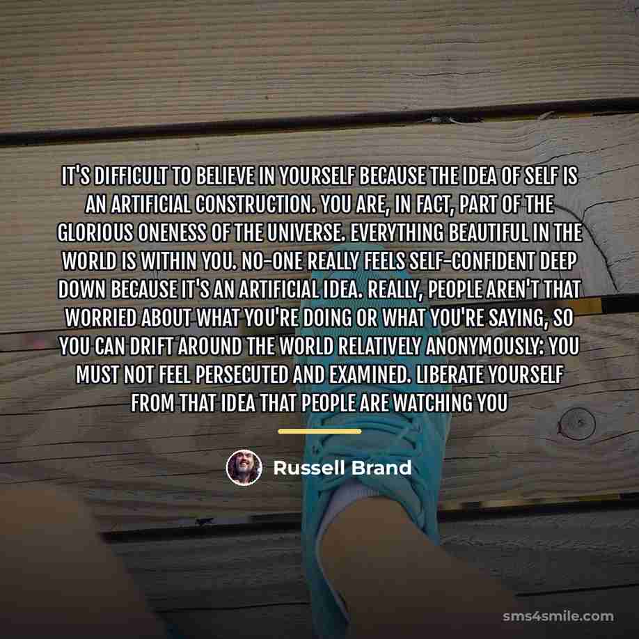 “It's difficult to believe in yourself because the idea of…” quote by Russell Brand