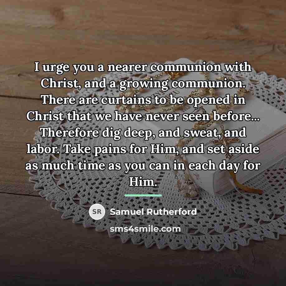 “I urge you a nearer communion with Christ, and a…” quote by Samuel Rutherford