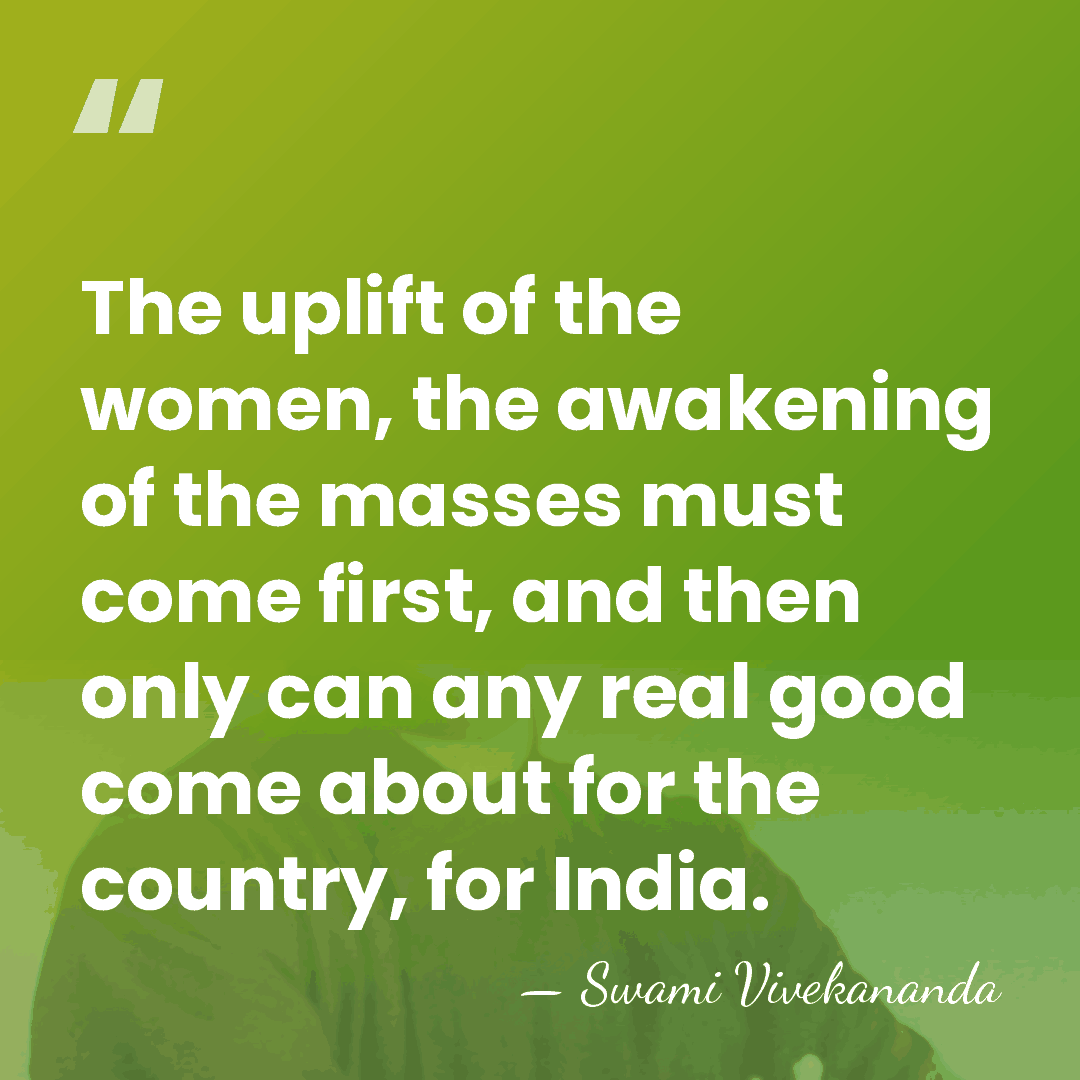 The uplift of the women, the awakening of the masses must come&hellip; - Swami Vivekananda
