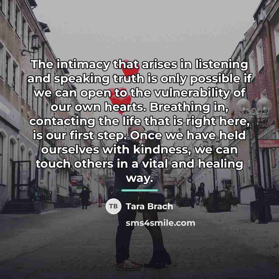 “The intimacy that arises in listening and speaking truth is…” quote by Tara Brach