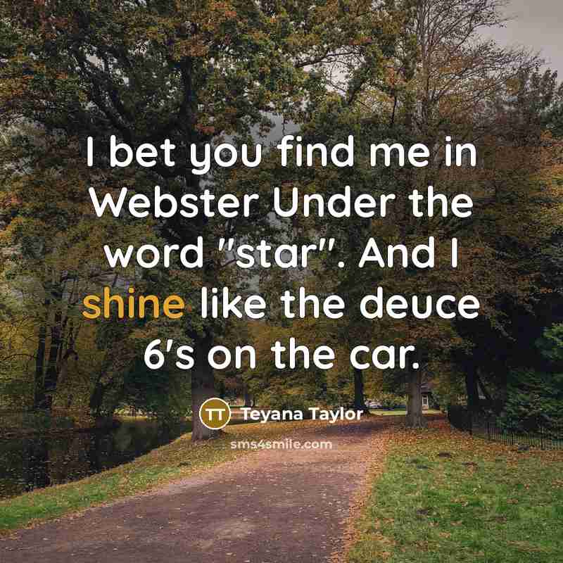 “I bet you find me in Webster Under the word…” quote by Teyana Taylor