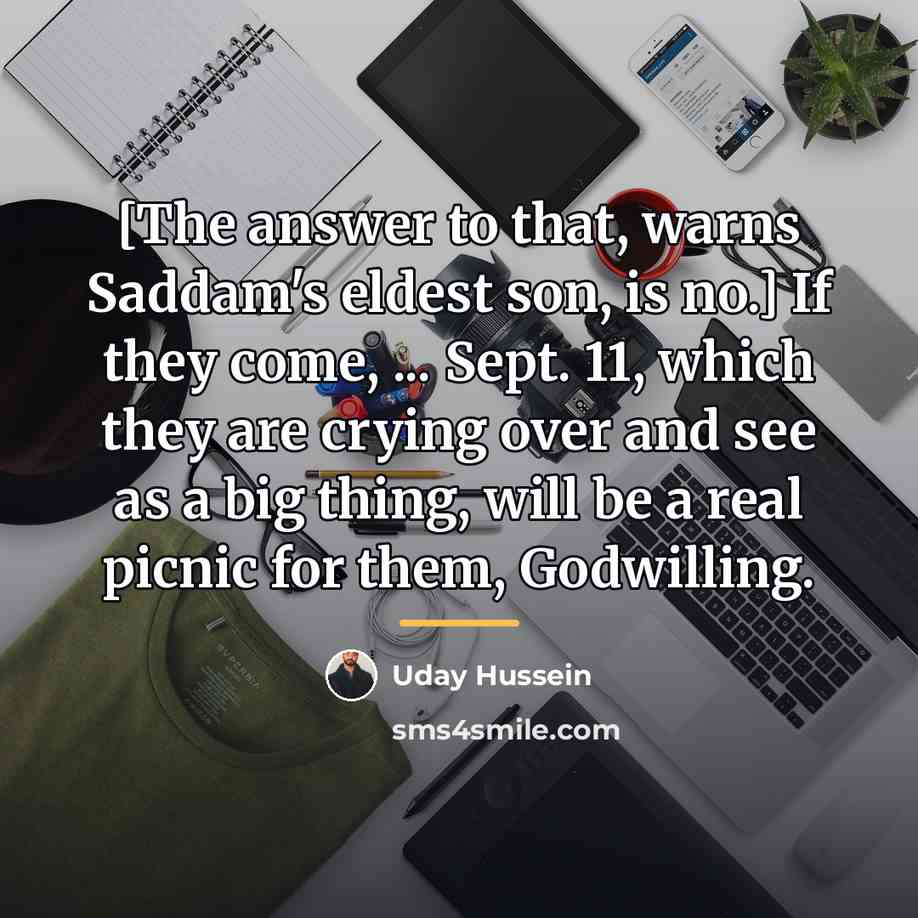 “[The answer to that, warns Saddam's eldest son, is no.]…” quote by Uday Hussein