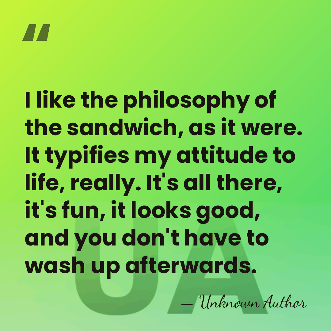 I like the philosophy of the sandwich, as it were. It typifies&hellip; - Molly Parkin