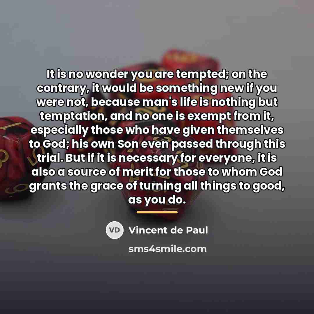 “It is no wonder you are tempted; on the contrary,…” quote by Vincent de Paul