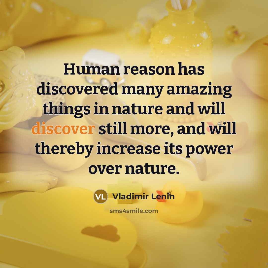 “Human reason has discovered many amazing things in nature and…” quote by Vladimir Lenin