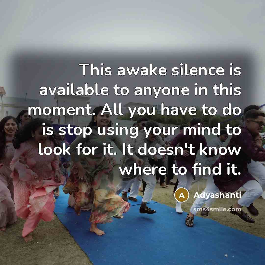 “This awake silence is available to anyone in this moment.…” quote by Adyashanti