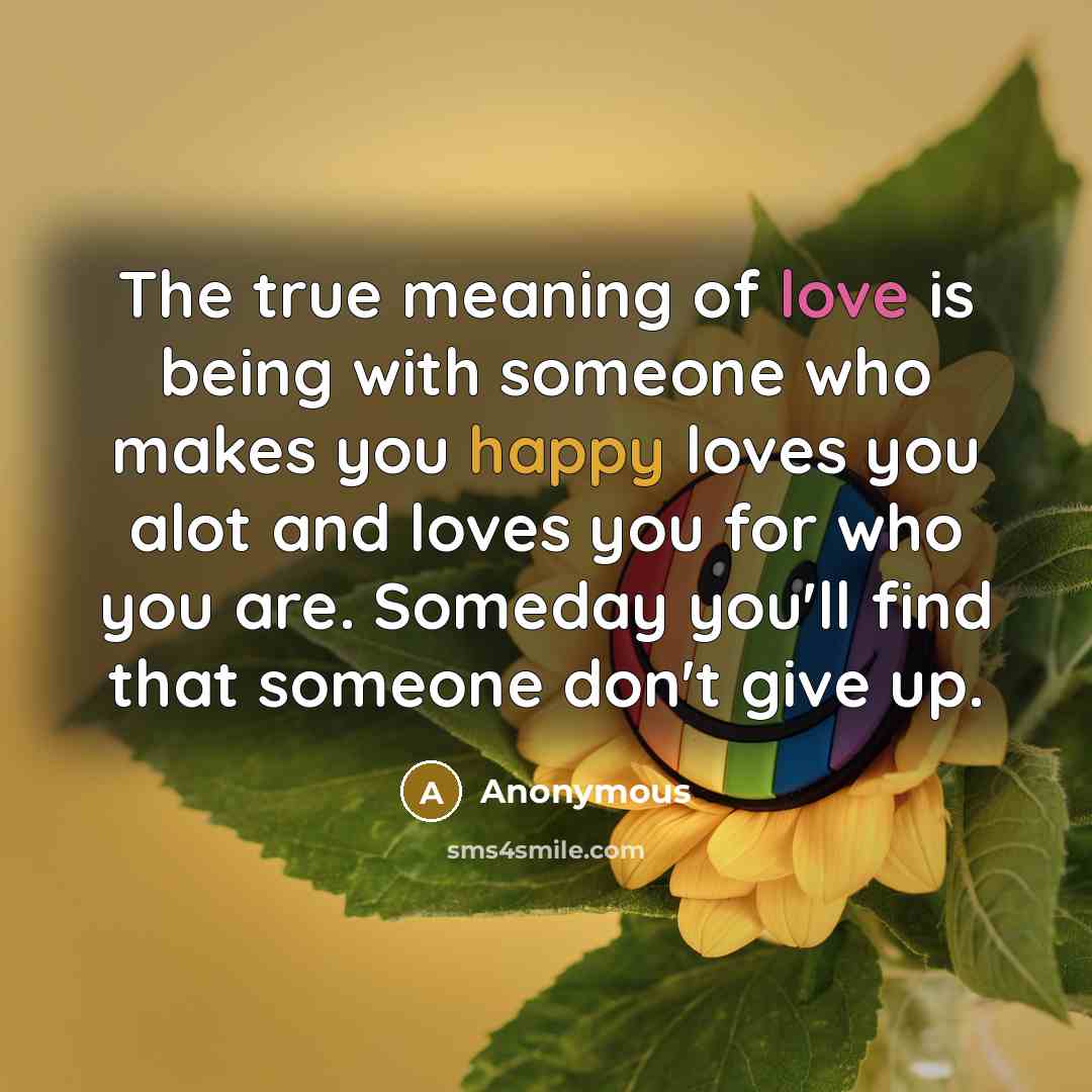“The true meaning of love is being with someone who…” quote by Anonymous