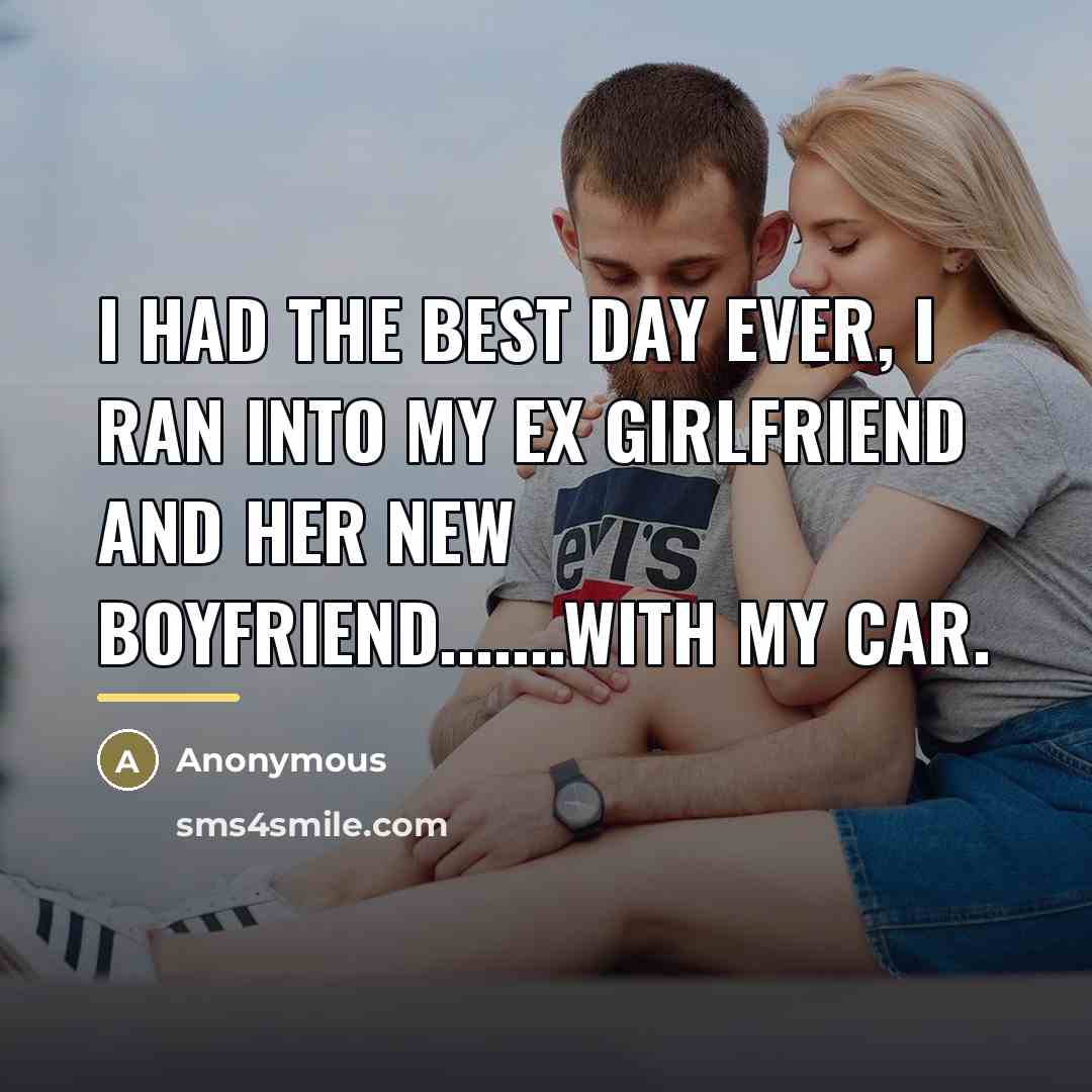 “I had the best day ever, I ran into my…” quote by Anonymous