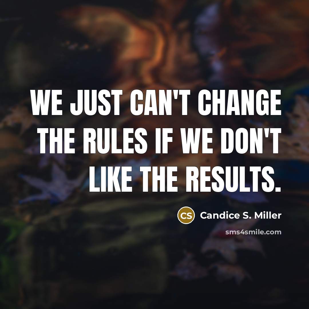 “We just can't change the rules if we don't like…” quote by Candice S. Miller