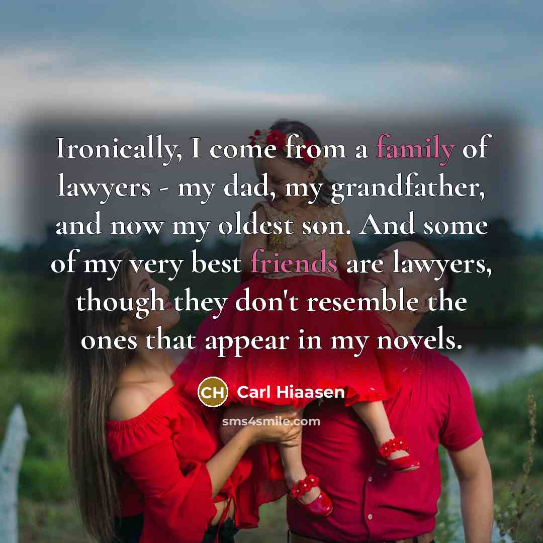 “Ironically, I come from a family of lawyers - my…” quote by Carl Hiaasen