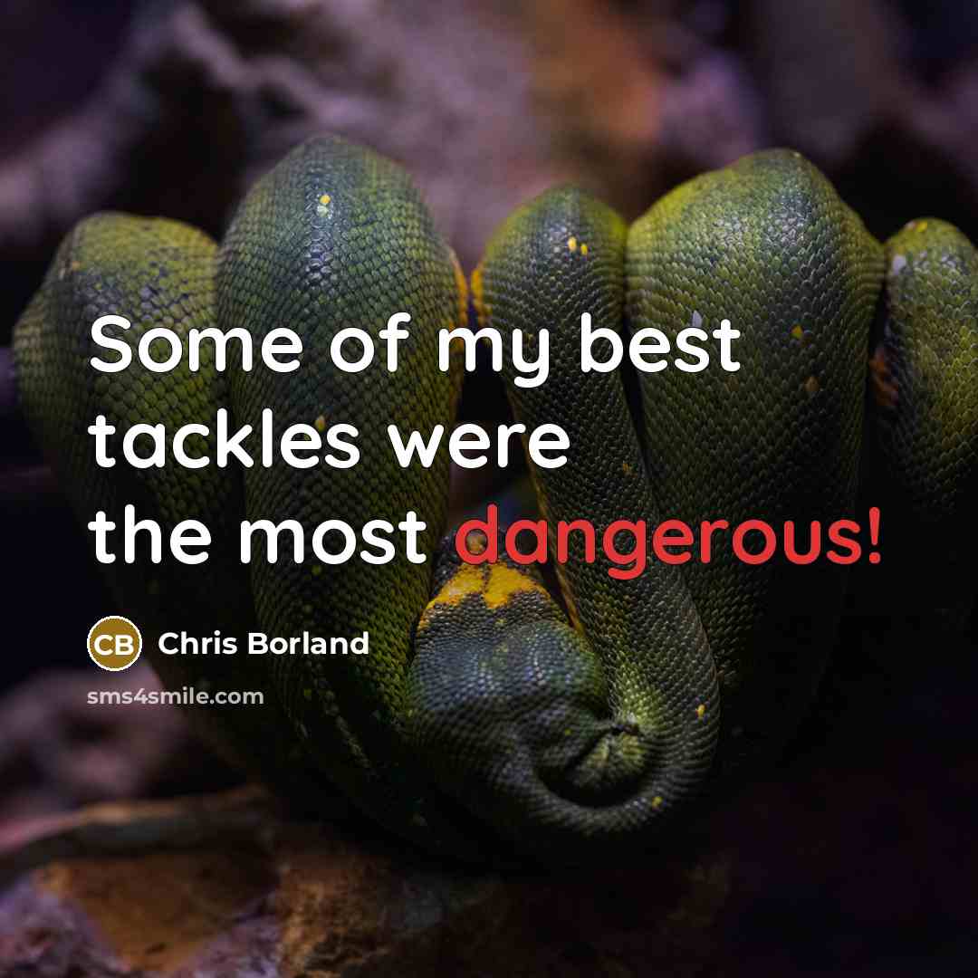 “Some of my best tackles were the most dangerous!…” quote by Chris Borland