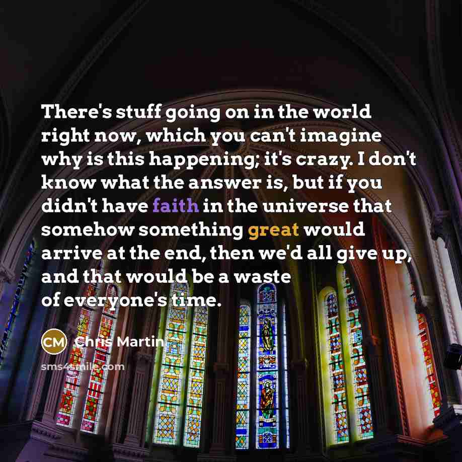 “There's stuff going on in the world right now, which…” quote by Chris Martin