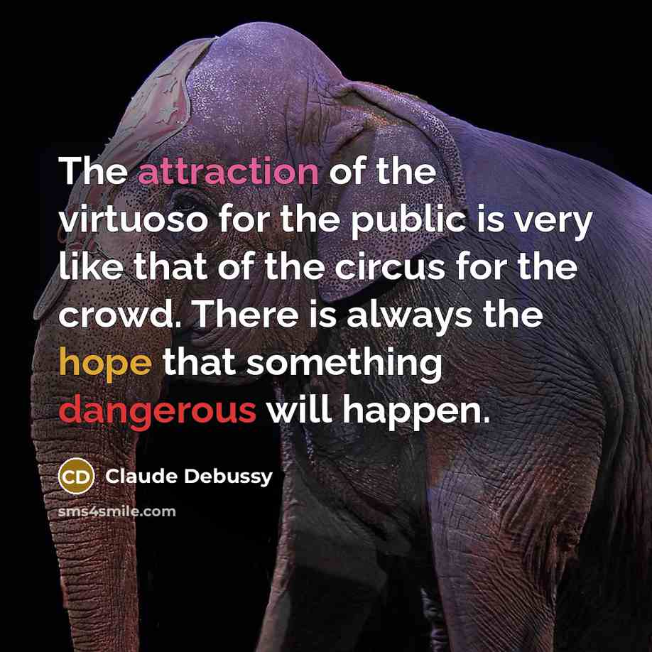 “The attraction of the virtuoso for the public is very…” quote by Claude Debussy