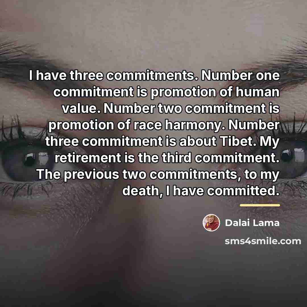 “I have three commitments. Number one commitment is promotion of…” quote by Dalai Lama